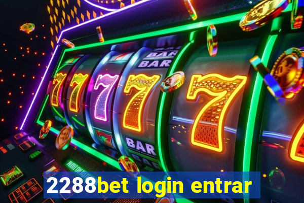 2288bet login entrar